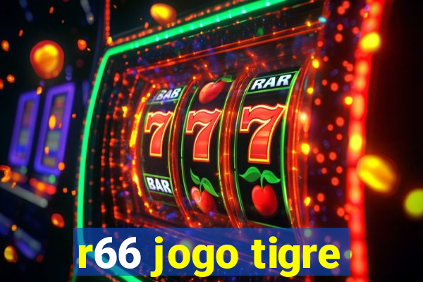r66 jogo tigre